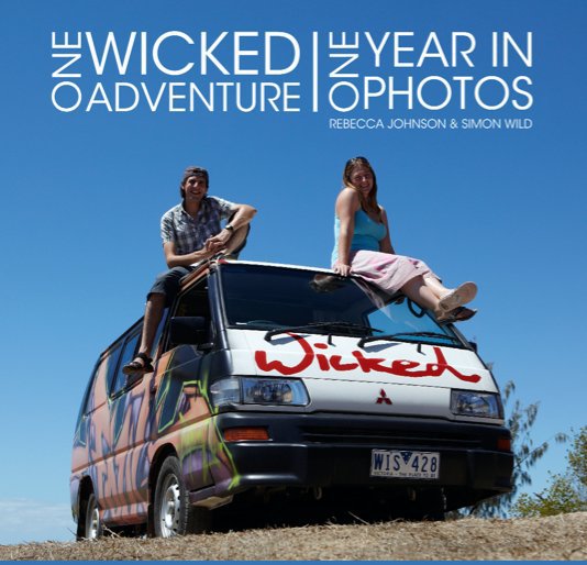 View One Wicked Adventure: One Year in Photos by Rebecca Johnson & Simon Wild