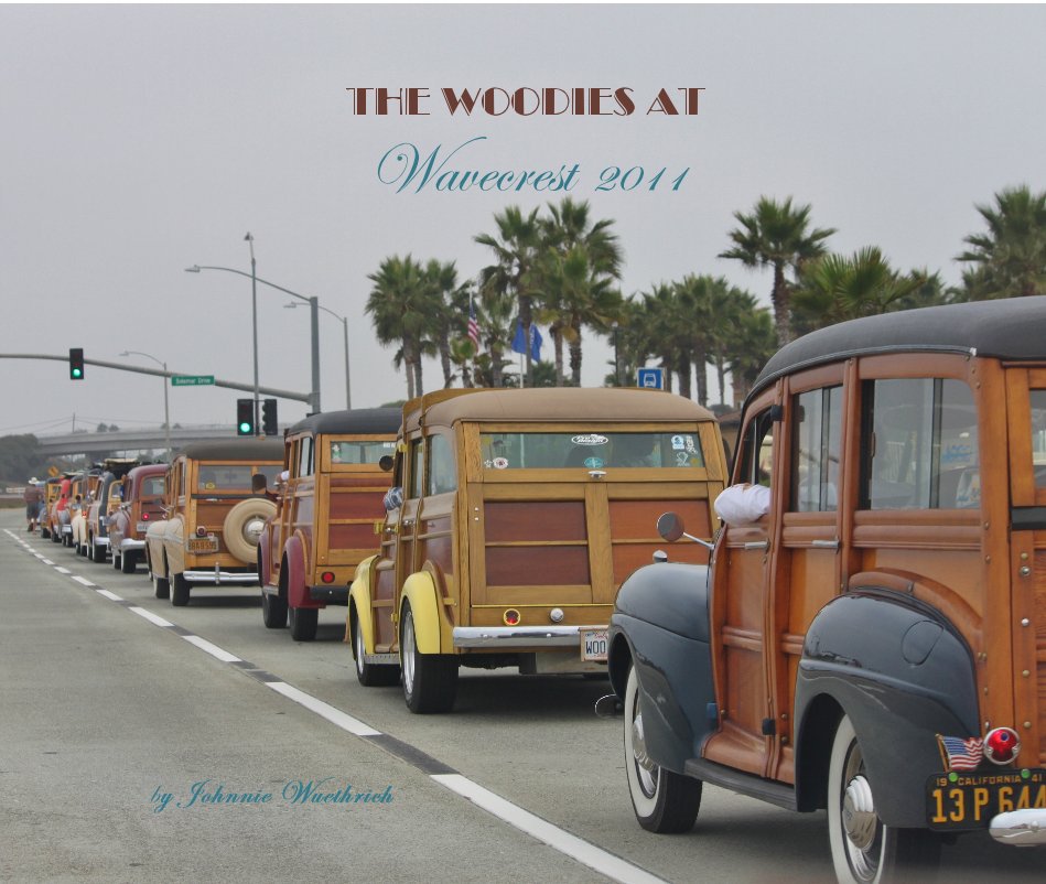 View The woodies at Wavecrest 2011 by Johnnie Wuethrich
