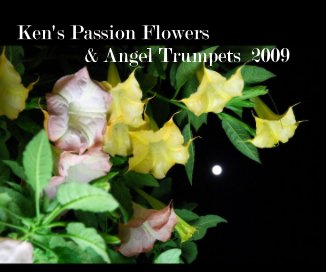 Ken's Passion Flowers & Angel Trumpets 2009 book cover