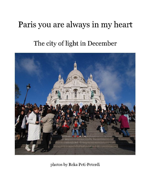 Ver Paris you are always in my heart por photos by Reka Peti-Peterdi