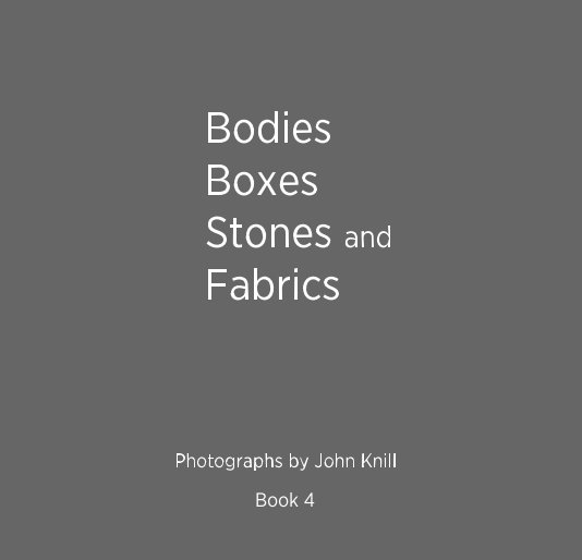 View Bodies Boxes Stones and Fabrics by Book 4