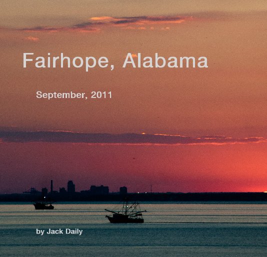 View Fairhope, Alabama by Jack Daily