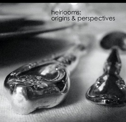 Ver heirlooms: origins & perspectives por kristin m. morris and eloise k. thelen