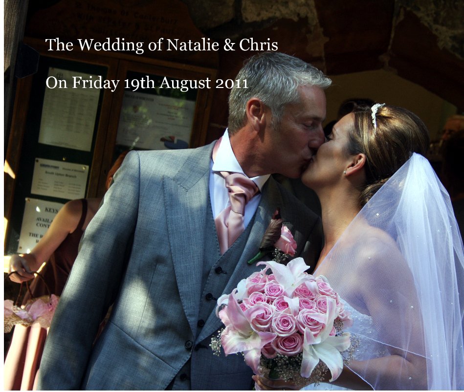 View The Wedding of Natalie & Chris On Friday 19th August 2011 by mmarkbyers