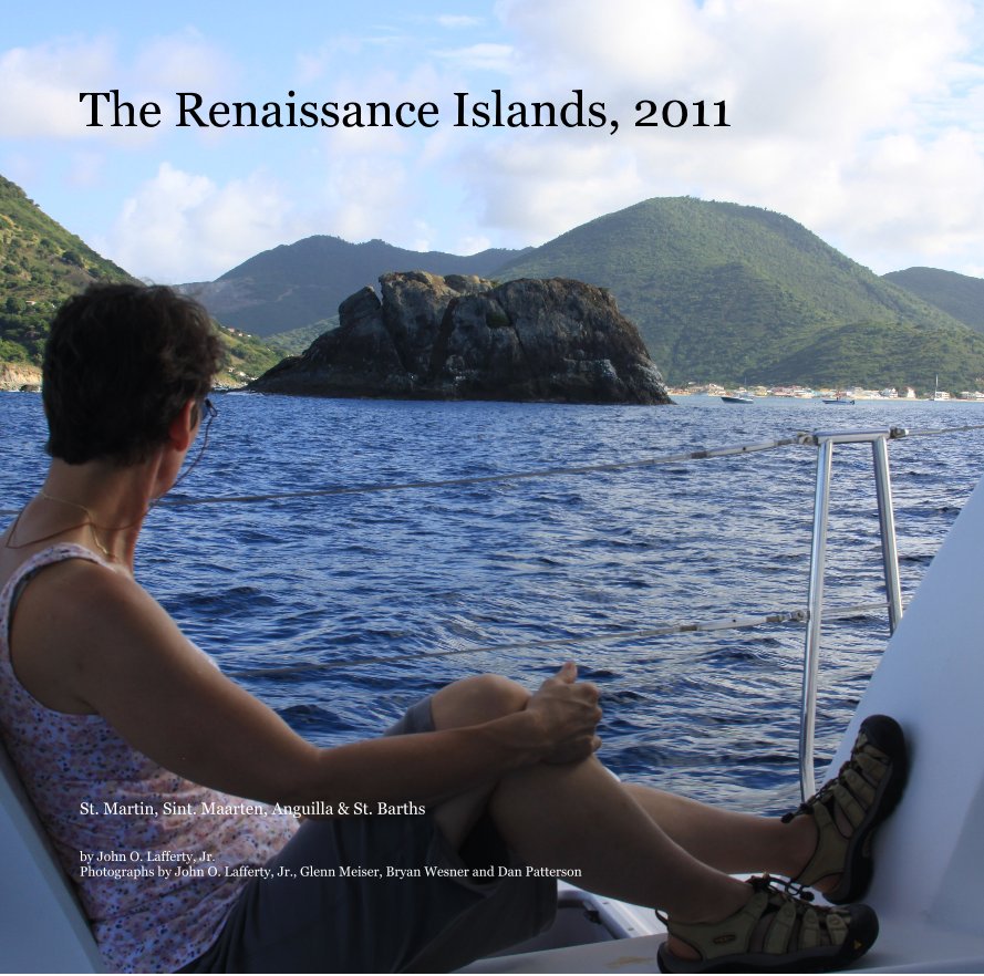Visualizza The Renaissance Islands, 2011 di John O. Lafferty, Jr. Photographs by John O. Lafferty, Jr., Glenn Meiser, Bryan Wesner and Dan Patterson