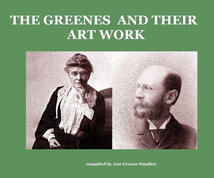 Ver THE GREENES AND THEIR ART WORK por Ann Greene Smullen