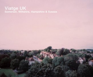Viatge UK Somerset, Wiltshire, Hampshire & Sussex book cover
