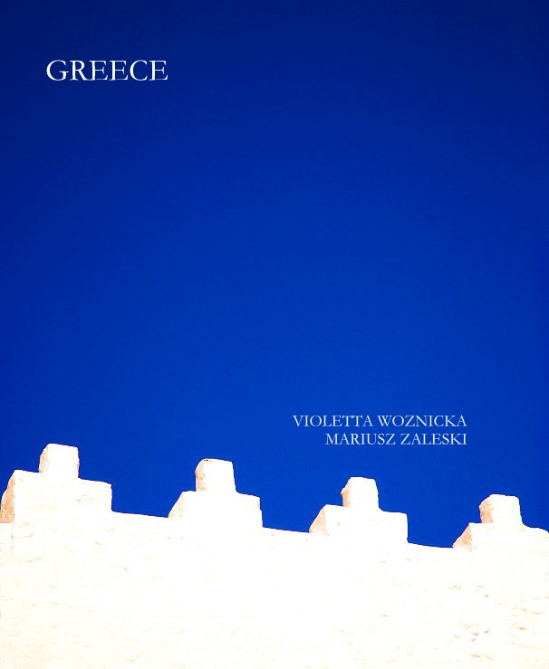 View GREECE by violetta woznicka mariusz zaleski