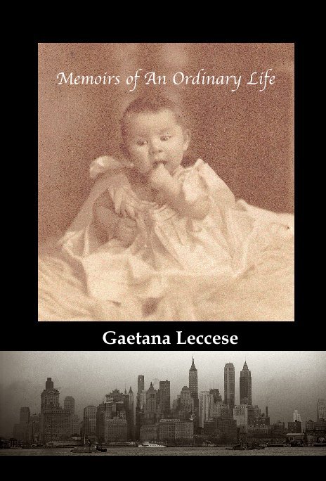 View Memoirs of An Ordinary Life by Gaetana Leccese
