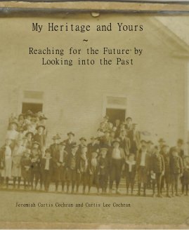 My Heritage and Yours ~ Reaching for the Future by Looking into the Past book cover