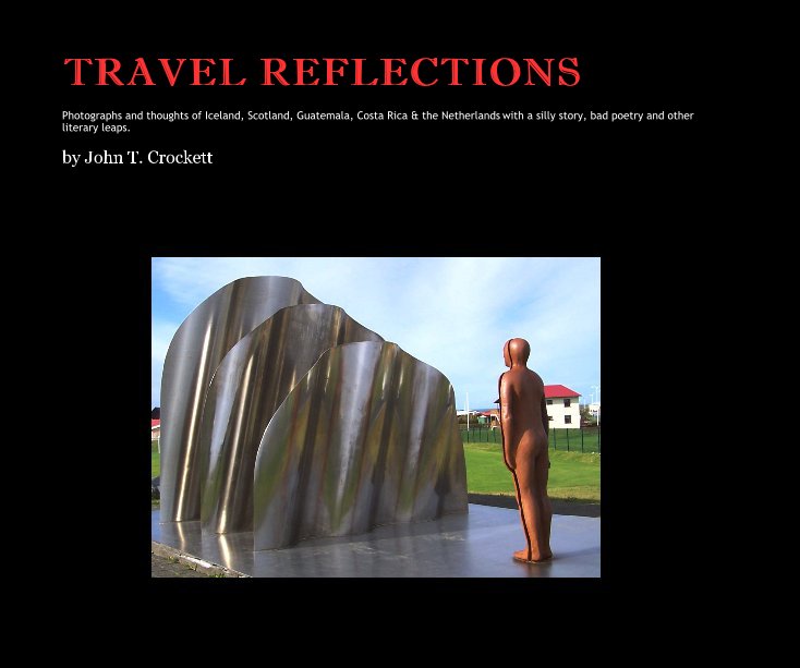 View TRAVEL REFLECTIONS by John T. Crockett