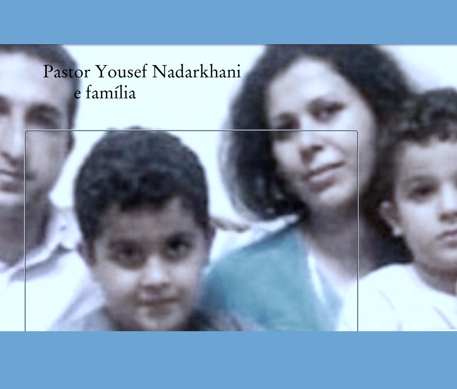 Ver Pastor Yousef Nadarkhani 
       e família por scrib-e