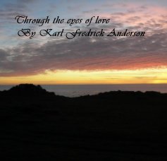 Through the eyes of love
 By Karl Fredrick Anderson book cover