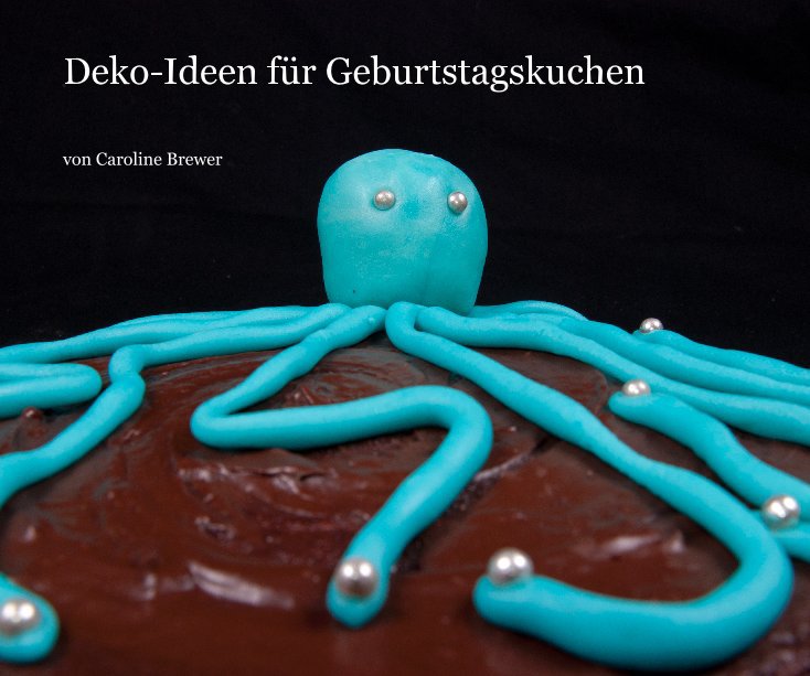 Ver Deko-Ideen für Geburtstagskuchen por von Caroline Brewer