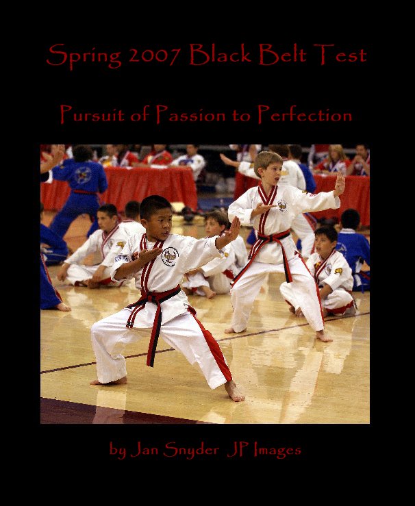 Ver Spring 2007 Black Belt Test #2 por Jan Snyder JP Images