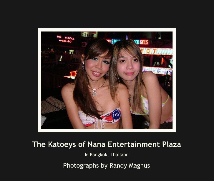 Visualizza The Katoeys of Nana Entertainment Plaza di Randy Magnus photographer