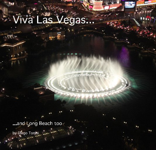 View Viva Las Vegas... by Diego Tonini