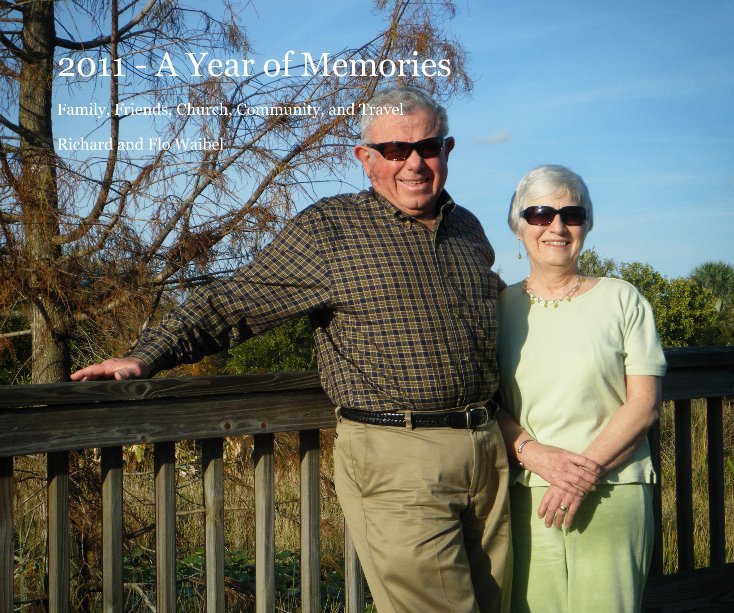Ver 2011 - A Year of Memories por Richard and Flo Waibel