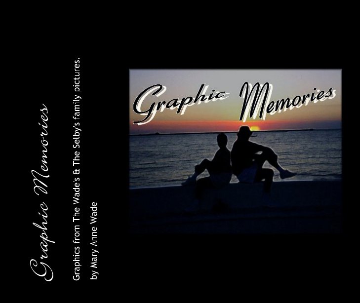 View Graphic Memories by Mary Anne Wade