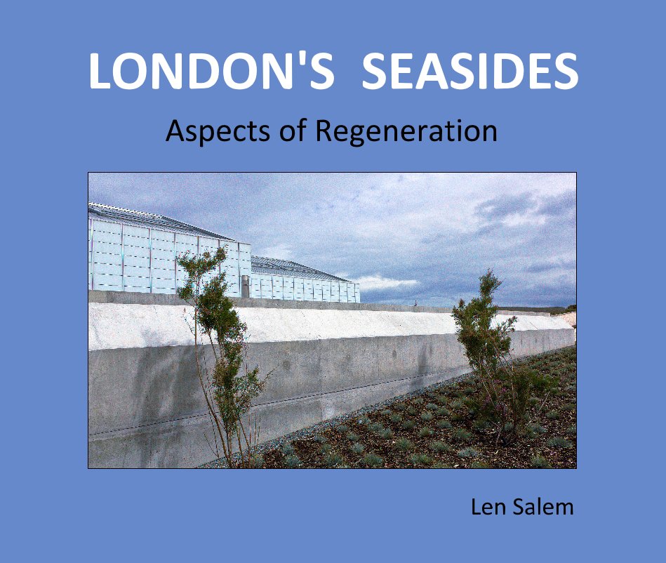 View LONDON'S SEASIDES by Len Salem
