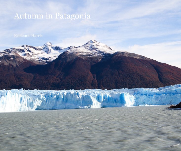 Ver Autumn in Patagonia por Fabienne Harris