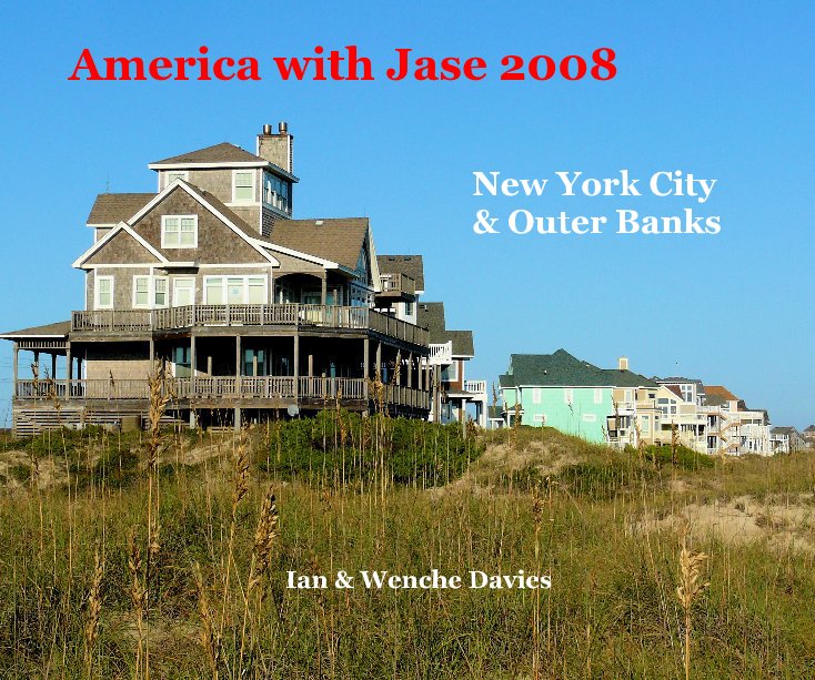 View America with Jase 2008 New York City & Outer Banks by Ian & Wenche Davies