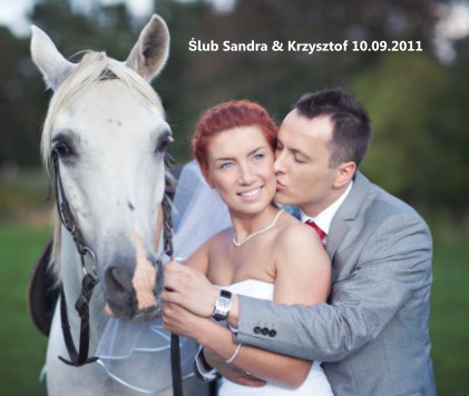 Ślub Sandra & Krzysztof 10.09.2011 book cover