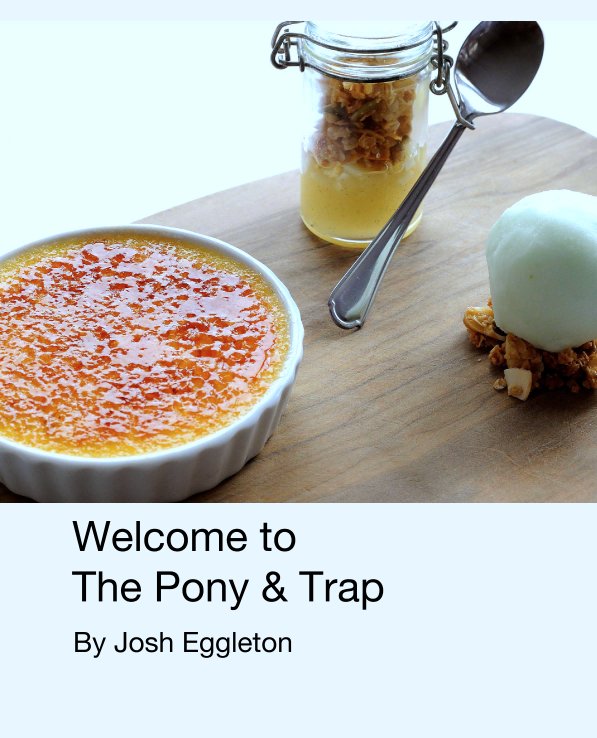 View Welcome to 
The Pony & Trap by Josh Eggleton