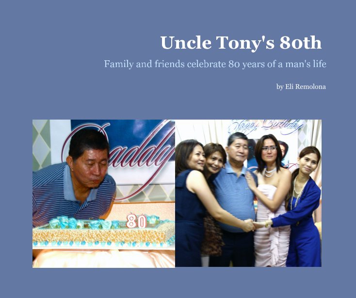 Ver Uncle Tony's 80th por Eli Remolona