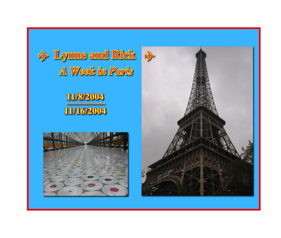 View Lynne and Rick:  A Week in Paris by Rick and Lynne Montross