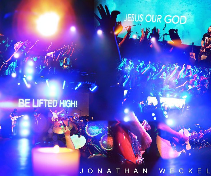 Ver Jesus Our God...Be Lifted Higher por Jonathan Weckel