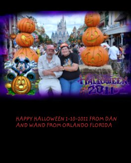 HAPPY HALLOWEEN 1-10-2011 FROM DAN AND WAND FROM ORLANDO FLORIDA book cover