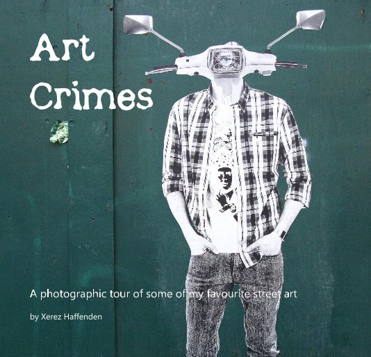 View Art Crimes by Xerez Haffenden