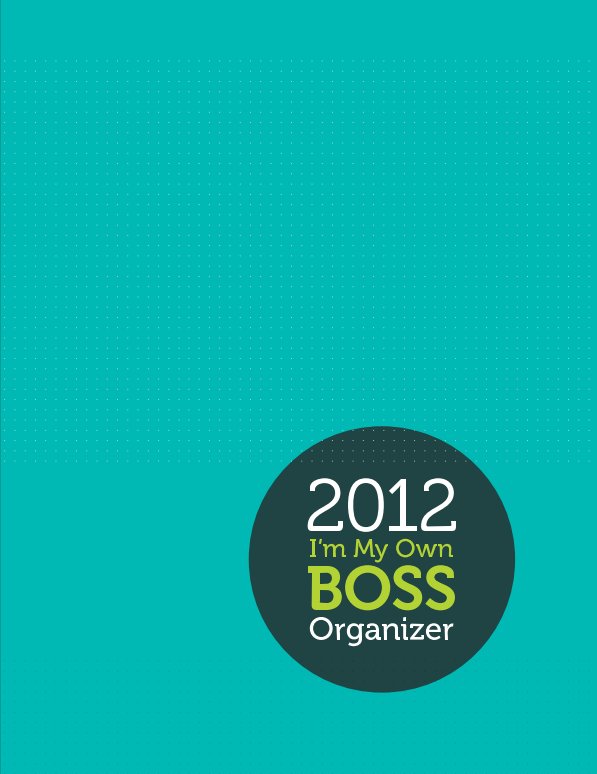 View 2012 I'm My Own Boss Organizer by Lisa Valuyskaya