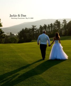 Jackie & Dan Harrisburg, Pennsylvania | May 31, 2008 book cover