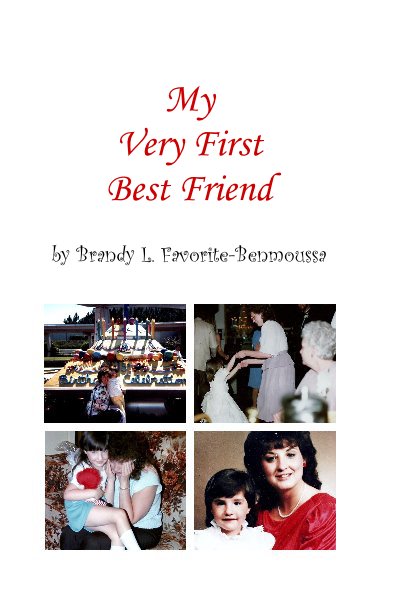 Ver My Very First Best Friend por Brandy L. Favorite-Benmoussa