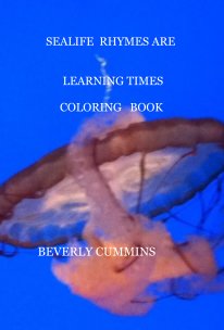 SEALIFE RHYMES ARE LEARNING TIMES COLORING BOOK book cover
