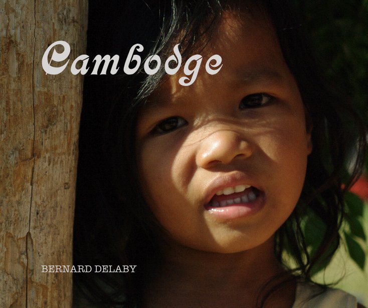 View Cambodge by BERNARD DELABY