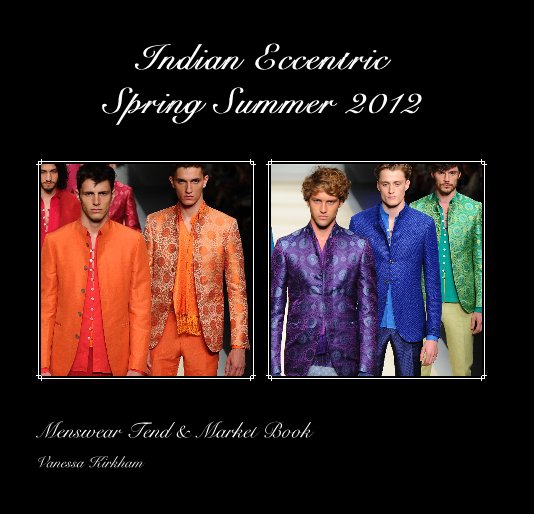 View Indian Eccentric Spring Summer 2012 by Vanessa Kirkham