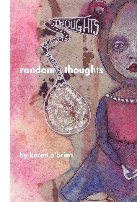 Visualizza random thoughts di karen o'brien