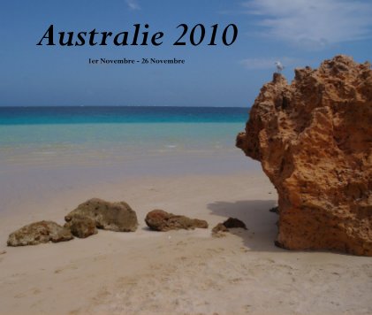 Australie 2010 1er Novembre - 26 Novembre book cover