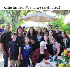 Katie turned 85 and we celebrated! book cover