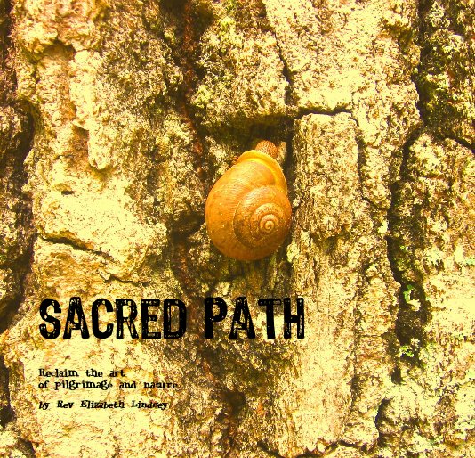 View Sacred Path by Rev Elizabeth Lindsey