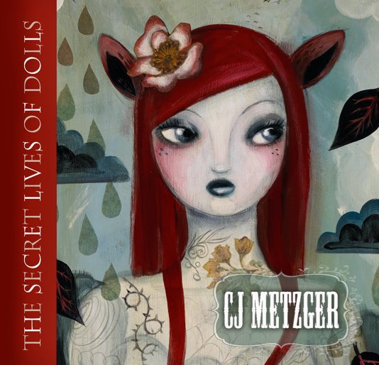 View The Secret Lives of Dolls by CJ Metzger