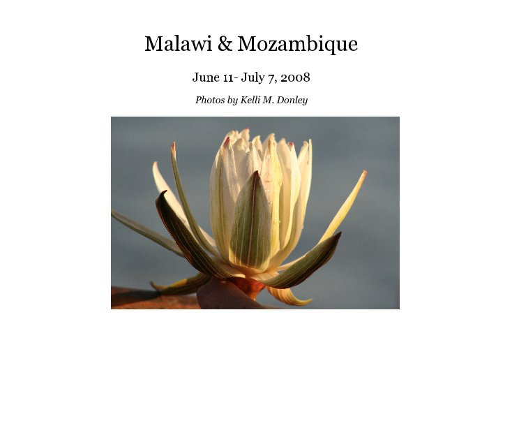 Ver Malawi & Mozambique por Photos by Kelli M. Donley