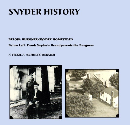 View SNYDER HISTORY by VICKIE A. (SCHULTZ) BERNISH