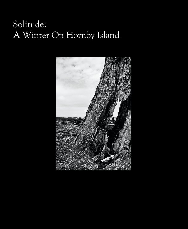 View Solitude: A Winter On Hornby Island by Rick Forgo