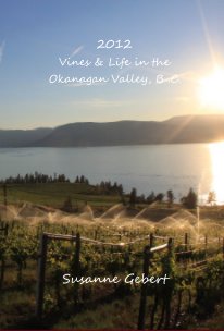 2012 Vines & Life in the Okanagan Valley, B .C. book cover