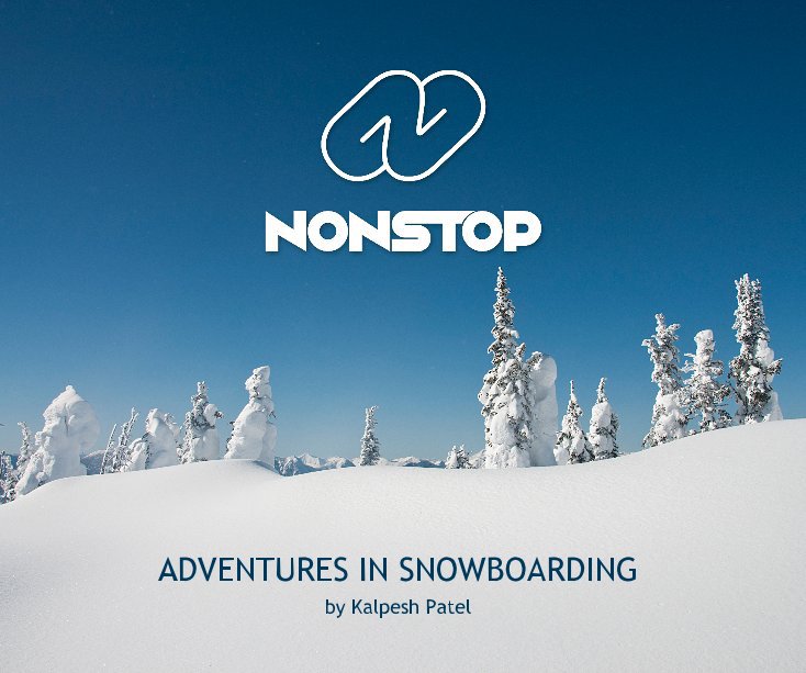 View ADVENTURES IN SNOWBOARDING by Kalpesh Patel