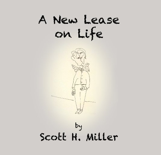 View A New Lease on Life by Scott H. Miller